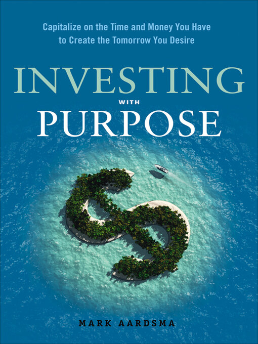 Title details for Investing with Purpose by Mark Aardsma - Available